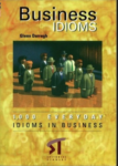 Business Idioms 1000 Everyday Idioms in Business by Glenn Darragh Requirements: .PDF reader, 11.2 Mb