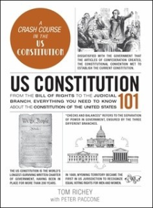 US Constitution 101: From the Bill of Rights to the Judicial Branch, Everything You Need to Know about the Constitution of the United States by Tom Richey, Peter Paccone Requirements: .ePUB reader, 3.3 Mb