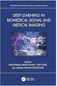 Deep Learning in Biomedical Signal and Medical Imaging by Ngangbam Herojit Singh, Utku Kose, and Sarada Prasad Gochhayat Requirements: .PDF reader, 4.4 Mb