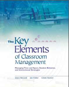 The Key Elements of Classroom Management by Joyce McLeod, Jan Fisher, Ginny Hoover Requirements: .PDF reader, 1.4 Mb