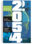 2054: A Novel By Elliot Ackerman, Admiral James Stavridis